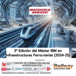 Máster BIM en Infraestructuras Ferroviarias Matricula abierta